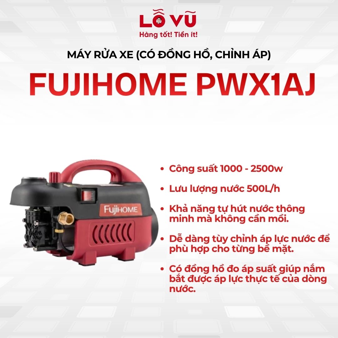 Máy rửa xe Fujihome PWX1AJ (Có đồng hồ, chỉnh áp)